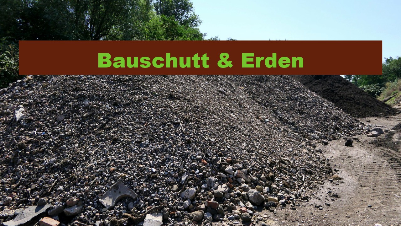 Bauschutt & Erden Bauschutt & Erden